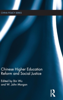 Chinese Higher Education Reform and Social Justice, Hardback Book Chinese Higher Education Reform and Social Justice, Hardback Book