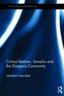Critical Realism, Somalia and the Diaspora Community, Hardback Book Critical Realism, Somalia and the Diaspora Community, Hardback Book