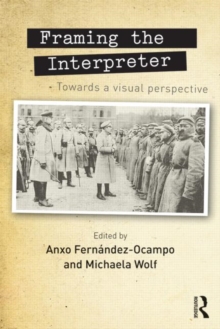 Framing the Interpreter : Towards a visual perspective, Paperback / softback Book Framing the Interpreter : Towards a visual perspective, Paperback / softback Book