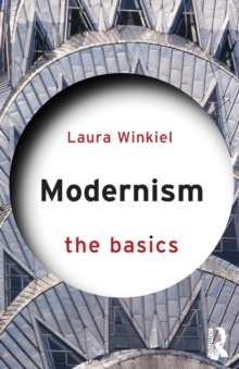 Modernism: The Basics, Paperback / softback Book Modernism: The Basics, Paperback / softback Book