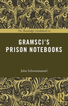 The Routledge Guidebook To Gramsci's Prison Notebooks