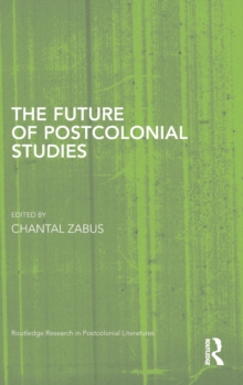 The Future of Postcolonial Studies, Hardback Book The Future of Postcolonial Studies, Hardback Book