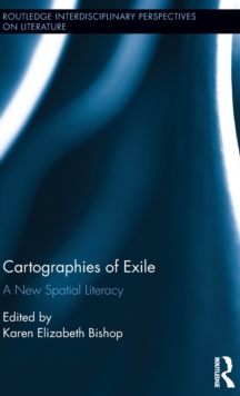 Cartographies of Exile : A New Spatial Literacy, Hardback Book Cartographies of Exile : A New Spatial Literacy, Hardback Book