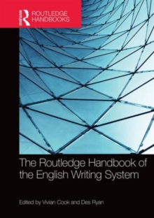 The Routledge Handbook of the English Writing System, Hardback Book The Routledge Handbook of the English Writing System, Hardback Book