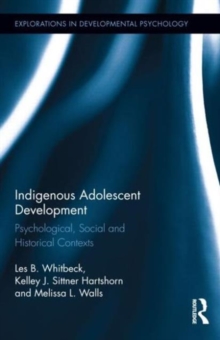 Indigenous Adolescent Development : Psychological, Social and Historical Contexts, Hardback Book Indigenous Adolescent Development : Psychological, Social and Historical Contexts, Hardback Book