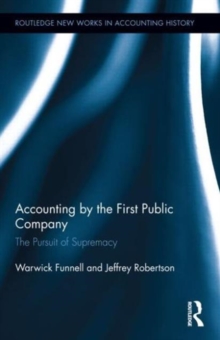 Accounting by the First Public Company : The Pursuit of Supremacy, Hardback Book Accounting by the First Public Company : The Pursuit of Supremacy, Hardback Book