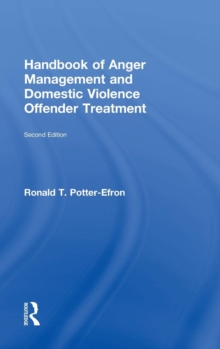 Handbook of Anger Management and Domestic Violence Offender Treatment, Hardback Book Handbook of Anger Management and Domestic Violence Offender Treatment, Hardback Book