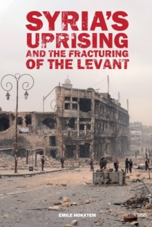 Syria's Uprising and the Fracturing of the Levant, Paperback Book Syria's Uprising and the Fracturing of the Levant, Paperback Book
