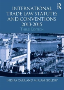 International Trade Law Statutes and Conventions 2013-2015, Paperback / softback Book International Trade Law Statutes and Conventions 2013-2015, Paperback / softback Book