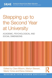 Stepping up to the Second Year at University : Academic, psychological and social dimensions, Paperback / softback Book Stepping up to the Second Year at University : Academic, psychological and social dimensions, Paperback / softback Book
