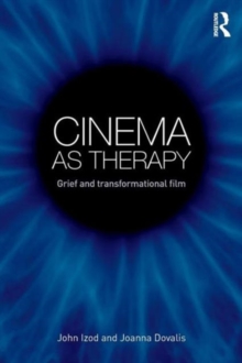 Cinema as Therapy : Grief and transformational film, Paperback / softback Book Cinema as Therapy : Grief and transformational film, Paperback / softback Book