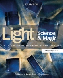 Light Science & Magic : An Introduction to Photographic Lighting, Paperback / softback Book Light Science & Magic : An Introduction to Photographic Lighting, Paperback / softback Book