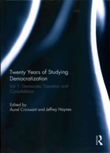 Twenty Years of Studying Democratization : Vol 1: Democratic Transition and Consolidation, Hardback Book Twenty Years of Studying Democratization : Vol 1: Democratic Transition and Consolidation, Hardback Book