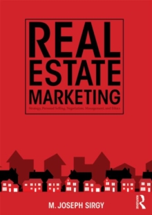 Real Estate Marketing : Strategy, Personal Selling, Negotiation, Management, and Ethics, Paperback / softback Book Real Estate Marketing : Strategy, Personal Selling, Negotiation, Management, and Ethics, Paperback / softback Book