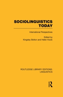 Sociolinguistics Today (RLE Linguistics C: Applied Linguistics) : International Perspectives