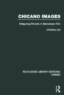 Chicano Images : Refiguring Ethnicity in Mainstream Film, Hardback Book Chicano Images : Refiguring Ethnicity in Mainstream Film, Hardback Book