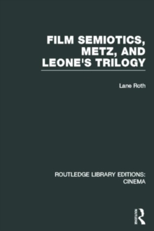 Film Semiotics, Metz, and Leone's Trilogy, Hardback Book Film Semiotics, Metz, and Leone's Trilogy, Hardback Book