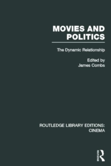 Movies and Politics : The Dynamic Relationship, Hardback Book Movies and Politics : The Dynamic Relationship, Hardback Book
