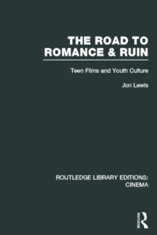 The Road to Romance and Ruin : Teen Films and Youth Culture, Hardback Book The Road to Romance and Ruin : Teen Films and Youth Culture, Hardback Book