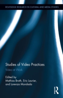 Studies of Video Practices : Video at Work, Hardback Book Studies of Video Practices : Video at Work, Hardback Book