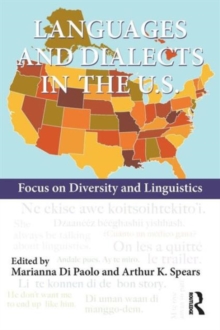 Languages and Dialects in the U.S. : Focus on Diversity and Linguistics, Paperback / softback Book Languages and Dialects in the U.S. : Focus on Diversity and Linguistics, Paperback / softback Book