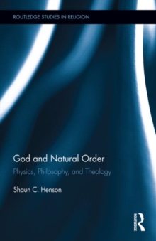 God and Natural Order : Physics, Philosophy, and Theology, Hardback Book God and Natural Order : Physics, Philosophy, and Theology, Hardback Book