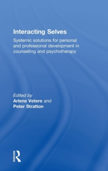 Interacting Selves : Systemic Solutions for Personal and Professional Development in Counselling and Psychotherapy