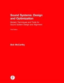 Sound Systems: Design and Optimization : Modern Techniques and Tools for Sound System Design and Alignment, Hardback Book Sound Systems: Design and Optimization : Modern Techniques and Tools for Sound System Design and Alignment, Hardback Book