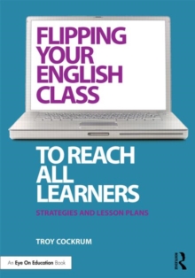 Flipping Your English Class to Reach All Learners : Strategies and Lesson Plans, Paperback Book Flipping Your English Class to Reach All Learners : Strategies and Lesson Plans, Paperback Book