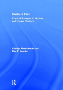 Serious Fun : Practical Strategies to Motivate and Engage Students, Hardback Book Serious Fun : Practical Strategies to Motivate and Engage Students, Hardback Book