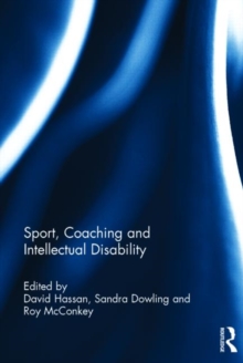 Sport, Coaching and Intellectual Disability, Hardback Book Sport, Coaching and Intellectual Disability, Hardback Book