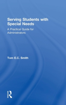 Serving Students with Special Needs : A Practical Guide for Administrators, Hardback Book Serving Students with Special Needs : A Practical Guide for Administrators, Hardback Book
