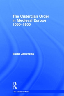 The Cistercian Order in Medieval Europe : 1090-1500, Hardback Book The Cistercian Order in Medieval Europe : 1090-1500, Hardback Book