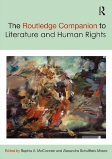 The Routledge Companion to Literature and Human Rights, Hardback Book The Routledge Companion to Literature and Human Rights, Hardback Book