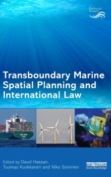 Transboundary Marine Spatial Planning and International Law, Hardback Book Transboundary Marine Spatial Planning and International Law, Hardback Book
