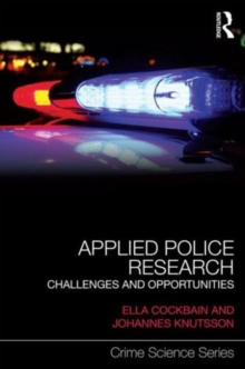 Applied Police Research : Challenges and opportunities, Hardback Book Applied Police Research : Challenges and opportunities, Hardback Book