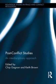 Post-Conflict Studies : An Interdisciplinary Approach, Hardback Book Post-Conflict Studies : An Interdisciplinary Approach, Hardback Book
