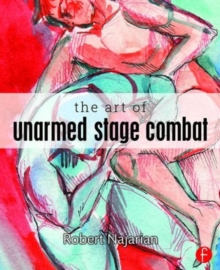 The Art of Unarmed Stage Combat, Paperback / softback Book The Art of Unarmed Stage Combat, Paperback / softback Book