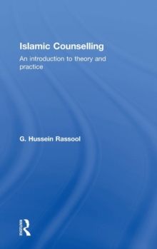 Islamic Counselling : An Introduction to theory and practice, Hardback Book Islamic Counselling : An Introduction to theory and practice, Hardback Book