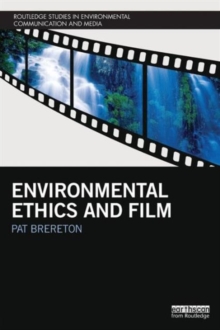 Environmental Ethics and Film, Paperback / softback Book Environmental Ethics and Film, Paperback / softback Book
