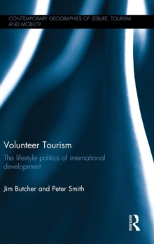 Volunteer Tourism : The Lifestyle Politics of International Development, Hardback Book Volunteer Tourism : The Lifestyle Politics of International Development, Hardback Book