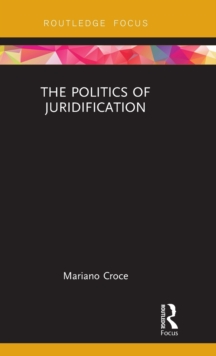 The Politics of Juridification, Hardback Book The Politics of Juridification, Hardback Book