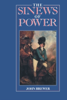 The Sinews of Power : War, Money and the English State 1688-1783