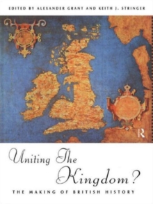 Uniting the Kingdom? : The Making of British History