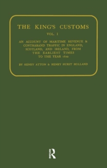 Kings Customs : An Account of Maritime Revenue and Conraband Traffic, Paperback / softback Book Kings Customs : An Account of Maritime Revenue and Conraband Traffic, Paperback / softback Book