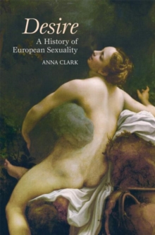 Desire : A History of European Sexuality, Paperback Book Desire : A History of European Sexuality, Paperback Book