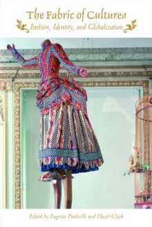 The Fabric of Cultures : Fashion, Identity, and Globalization