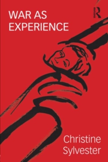 War as Experience : Contributions from International Relations and Feminist Analysis, Paperback Book War as Experience : Contributions from International Relations and Feminist Analysis, Paperback Book