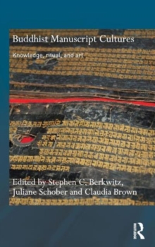 Buddhist Manuscript Cultures : Knowledge, Ritual, and Art, Hardback Book Buddhist Manuscript Cultures : Knowledge, Ritual, and Art, Hardback Book