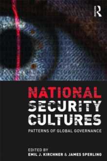 National Security Cultures : Patterns of Global Governance, Paperback / softback Book National Security Cultures : Patterns of Global Governance, Paperback / softback Book